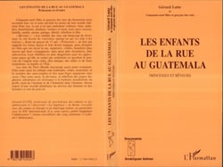 Les enfants de la rue au Guatamala - Princesses et rêveurs - (Avec cinquante-neuf filles et garçons des rues)