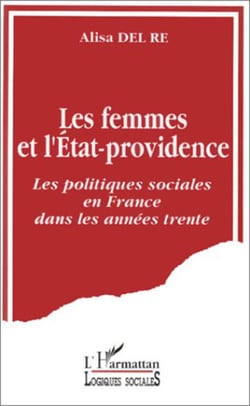 Les femmes et l'état-providence - Les politiques sociales en France dans les années trente