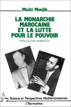 La monarchie marocaine et la lutte pour le pouvoir - Hassan II face à l'opposition nationale