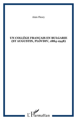 Un collège français en Bulgarie (St Augustin, Plovdiv, 1884-1948)