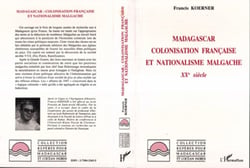Madagascar : colonisation française et nationalisme malgache - XXè siècle