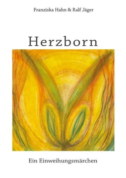 Herzborn - ein Einweihungsmärchen