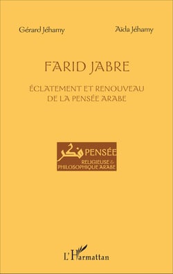 Farid Jabre - Eclatement et renouveau de la pensée arabe
