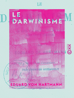 Le Darwinisme - Ce qu'il y a de vrai et de faux dans cette théorie