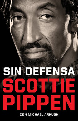 Sin defensa. Las explosivas memorias de Scottie Pippen