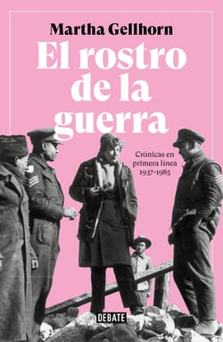 El rostro de la guerra - Crónicas en primera línea 1937-1985