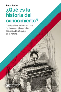 ¿Qué es la historia del conocimiento? - Cómo la información dispersa se ha convertido en saber consolidado a lo largo de la historia