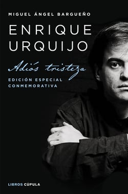 Enrique Urquijo - Adiós tristeza. Edición especial conmemorativa