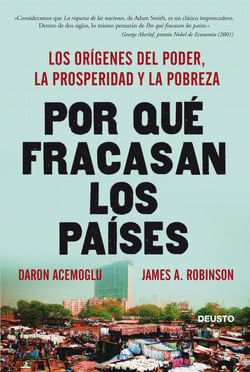 Por qué fracasan los países - Los orígenes del poder, la prosperidad y la pobreza