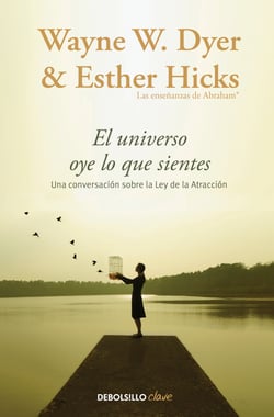 El universo oye lo que sientes - Una conversación entre dos maestros sobre la Ley de la Atracción