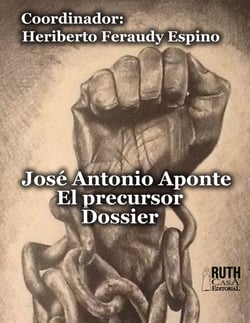 José Antonio Aponte - El precursor Dossier