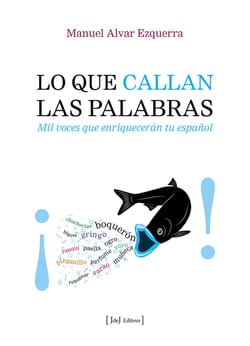 Lo que callan las palabras - Mil voces que enriquecerán tu español