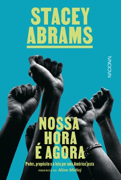 Nossa hora é agora - Poder, propósito e a luta por justiça nos EUA