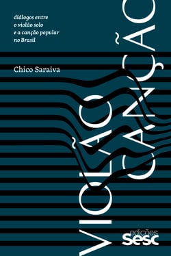 Violão-canção - Diálogos entre o violão solo e a canção popular no Brasil