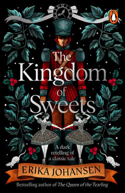 The Kingdom of Sweets - A wonderfully gothic and twisty retelling of a classic Christmas tale