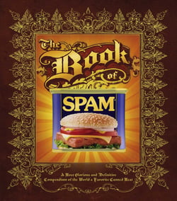 The Book of Spam - A Most Glorious and Definitive Compendium of the World's Favorite Canned Meat