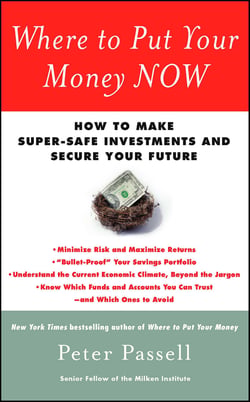 Where to Put Your Money NOW - How to Make Super-Safe Investments and Secure Your Future