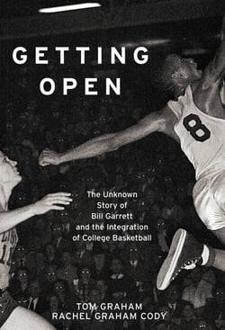 Getting Open - The Unknown Story of Bill Garrett and the Integration of College Basketball