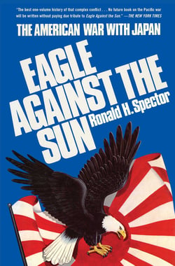 Eagle Against the Sun - The American War with Japan