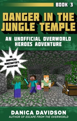 Danger in the Jungle Temple - An Unofficial Overworld Heroes Adventure, Book Three