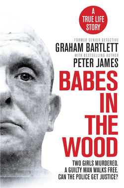 Babes in the Wood - Two girls murdered. A guilty man walks free. Can the police get justice?