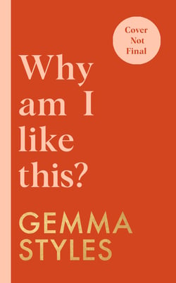 Why Am I Like This? - The Sunday Times bestselling mental health and wellbeing guide from the award-winning podcaster