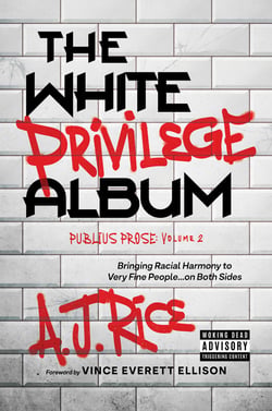 The White Privilege Album - Bringing Racial Harmony to Very Fine People…on Both Sides