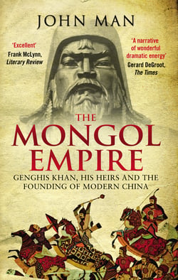 The Mongol Empire - An absorbing and unputdownable history of Genghis Khanand the founding of modern China, the perfect gift for military history buffs