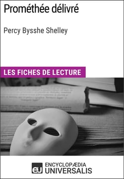 Prométhée délivré de Percy Bysshe Shelley - Les Fiches de lecture d'Universalis