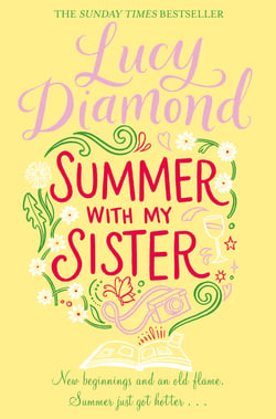Summer With My Sister - Sibling Rivalries and New Beginnings From Sunday Times Bestselling Author of The Beach Cafe