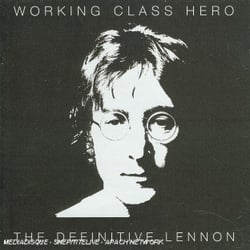 Working class hero: the definitive Lennon