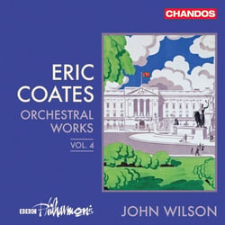 Eric Coates: Orchestral Works Vol. 4