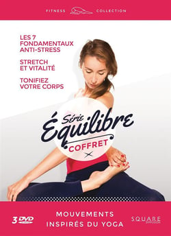 Série Equilibre : Les 7 fondamentaux anti-stress + Stretch  et vitalité + Tonifiez vote corps
