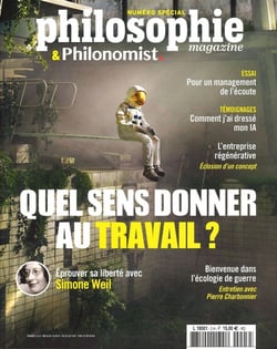 Philosophie magazine : Numéro spécial Philonomist : Quel sens donner au travail ?