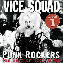 Punk Rockers : The Best of Vice Squad Vol. 1