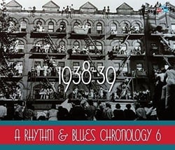 A Rhythm & Blues chronology 6 / 1938- 1939