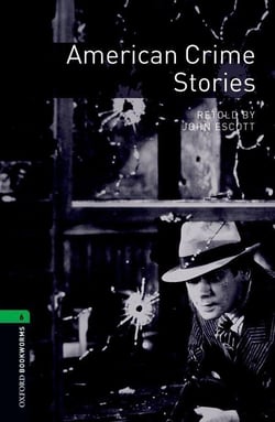 Oxford bookworms library level 6; american crime stories