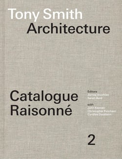Tony Smith architecture : Catalogue raisonné Tome 2 (2e édition)