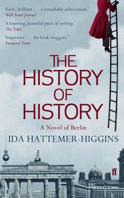 The history of history - a novel of berlin