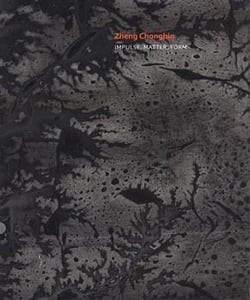 Zheng chongbin: impulse, matter, form