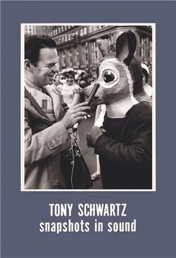 Tony Schwartz Snapshots In Sound
