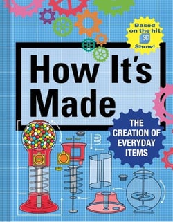 HOW IT''S MADE - THE CREATION OF EVERYDAY ITEMS