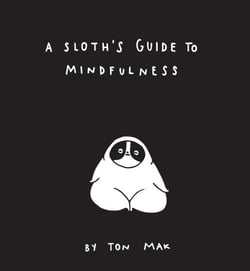 A sloth guide to mindfulness