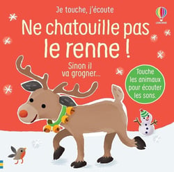 Je touche, j'écoute : Ne chatouille pas le renne !