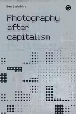 Photography after capitalism