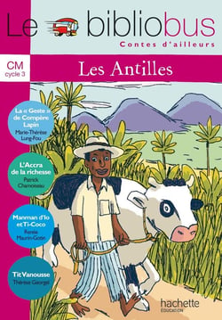 Le bibliobus Tome 27 : CM1, CM2 - contes d'ailleurs - les Antilles