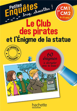 Le club des pirates et l'énigme de la statue disparue - cm1, cm2