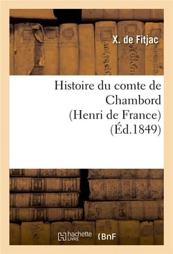Histoire du comte de chambord (henri de france)