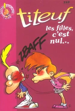Titeuf Tome 6 : les filles, c'est nul...