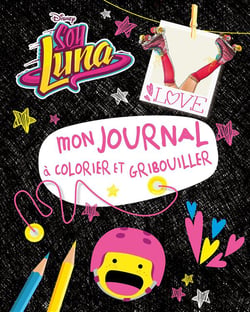 Soy luna - mon journal à colorier et gribouiller